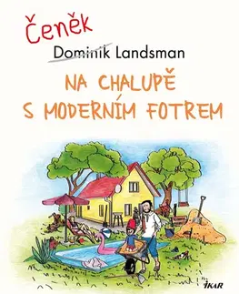 Humor a satira Na chalupě s moderním fotrem - Dominik Landsman