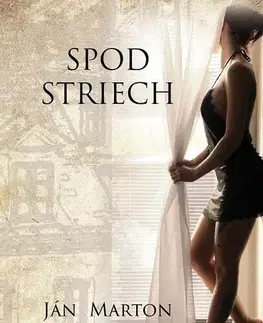 Romantická beletria Spod striech - Ján Márton