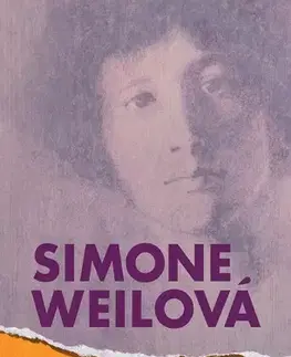 Biografie - ostatné Tiaž a milosť - Simone Weil