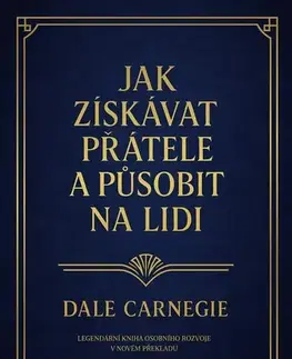 Psychológia, etika Jak získávat přátele a působit na lidi - Dale Carnegie,Petr Mečíř