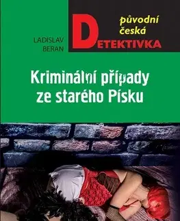 Detektívky, trilery, horory Kriminální případy ze starého Písku - Ladislav Beran