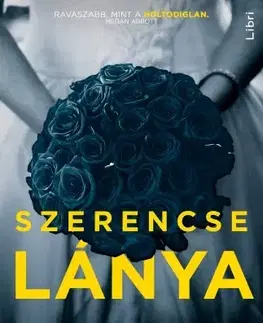 Detektívky, trilery, horory Szerencse lánya - Jessica Knoll