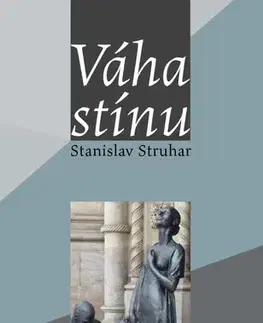 Svetová beletria Váha stínu - Stanislav Struhar,Markéta Kliková