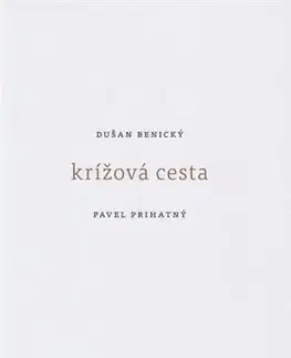 Kresťanstvo Krížová cesta - Dušan Benický