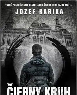 Detektívky, trilery, horory Čierny kruh - Koniec mafie - Jozef Karika