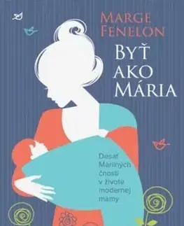 Kresťanstvo Byť ako Mária - Marge Fenelonová