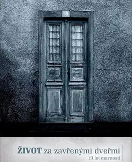 Romantická beletria Život za zavřenými dveřmi/ 19 let marnosti - Ladislav Fred