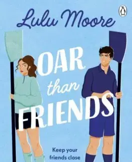 Romantická beletria Oar Than Friends - Lulu Moore