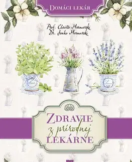 Zdravie, životný štýl - ostatné Zdravie z prírodnej lekárne - Christo Mermerski,Jonko Mermerski