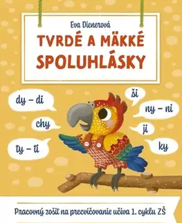 Slovenský jazyk Tvrdé a mäkké spoluhlásky - Eva Dienerová