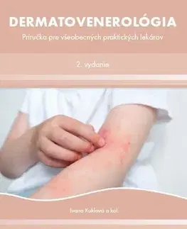 Medicína - ostatné Dermatovenerológia pre všeobecných lekárov, 2. vydanie - Ivana Kuklova