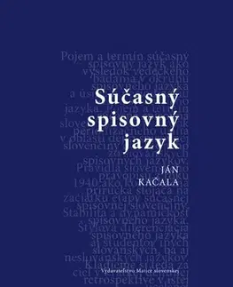 Literárna veda, jazykoveda Súčasný spisovný jazyk - Ján Kačala