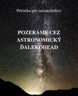 Hobby - ostatné Pozeráme cez astronomický ďalekohľad - Janka Janíčková