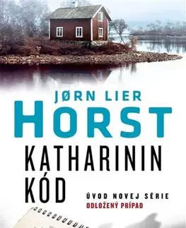 Detektívky, trilery, horory Odložený prípad 1: Katharinin kód - Jorn Lier Horst,Zuzana Demjánová