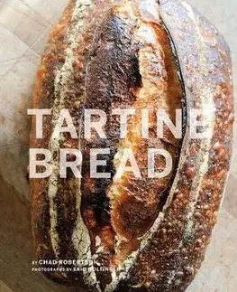 Kuchárky - ostatné Tartine Bread - Chad Robertson,Elizabeth Prueitt