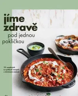 Osobnosti varia Jíme zdravě pod jednou pokličkou - Kolektív autorov