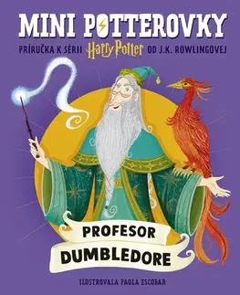 Fantasy, upíri Mini potterovky: Profesor Dumbledore - Joanne K. Rowling,Paola Escobar,Oľga Kraľovičová