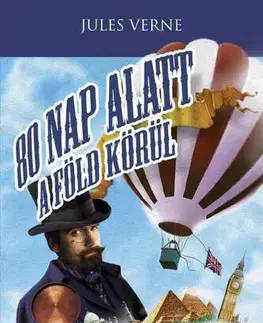 Dobrodružstvo, napätie, western 80 nap alatt a Föld körül - Jules Verne,János Csatlós