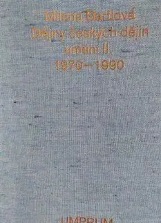 Dejiny, teória umenia Dějiny českých dějin umění II. 1970–1990 - Milena Bartlová