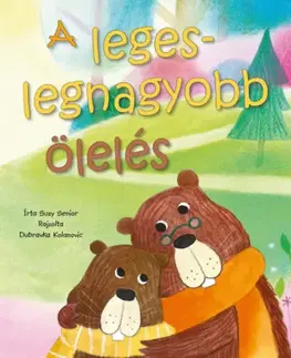 Rozprávky pre malé deti A legeslegnagyobb ölelés - Suzy Senior