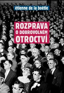 História - ostatné Rozprava o dobrovolném otroctví - Étienne De La Boétie