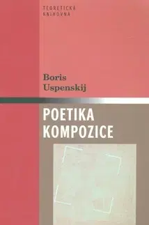Literárna veda, jazykoveda Poetika kompozice - Boris Uspenskij