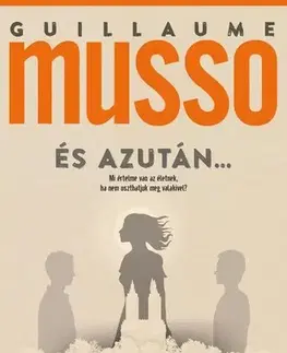 Svetová beletria És azután... - Guillaume Musso,Ágnes Tótfalusi