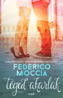 Dobrodružstvo, napätie, western Téged akarlak - A felhők fölött három mérettel folytatása - Federico Moccia