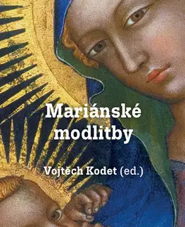 Kresťanstvo Mariánské modlitby, 3. vydání - Vojtěch Kodet