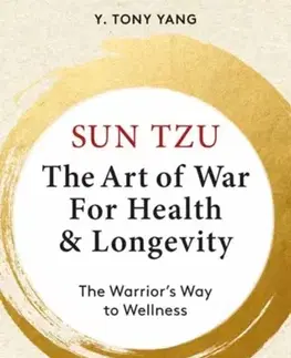 Filozofia Sun Tzu: The Art of War for Health & Longevity - Y. Tony Yang