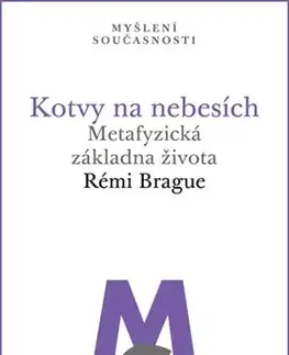 Filozofia Kotvy na nebesích - Rémi Brague
