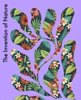 Veda, vynálezy The Invention of Nature - Andrea Wulf