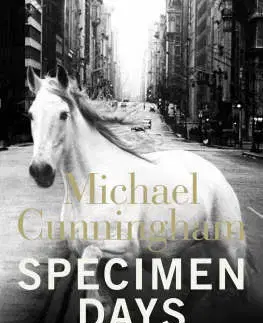 Cudzojazyčná literatúra Specimen Days - Michael Cunningham