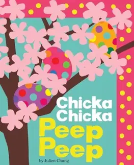 Leporelá, krabičky, puzzle knihy Chicka Chicka Peep Peep - Julien Chung
