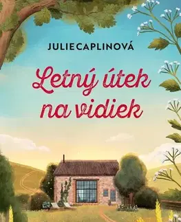 Romantická beletria Letný útek na vidiek - Julie Caplinová,Jarmila Debrecká