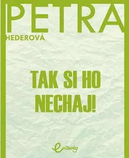 Slovenská beletria Tak si ho nechaj! - Petra Hederová