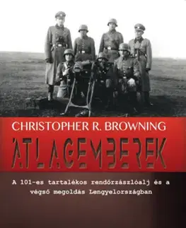 Druhá svetová vojna Átlagemberek - Christopher R. Browning