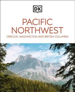 Amerika DK Pacific Northwest: Oregon, Washington and British Columbia