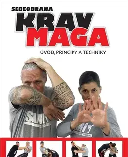 Bojové umenia Krav maga: Úvod, principy a techniky - Peter Weckauf,Irmi Weckauf-Hanzalová