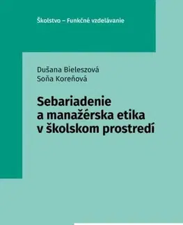 Personalistika Sebariadenie a manažérska etika v školskom prostredí - Dušana Bieleszová,Soňa Koreňová