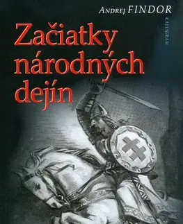 Slovenské a české dejiny Začiatky národných dejín - Andrej Findor