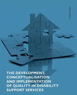 Sociológia, etnológia The Development, Conceptualisation and Implementation of Quality in Disability Support Services - Jan Šiška,Julie Beadle-Brown