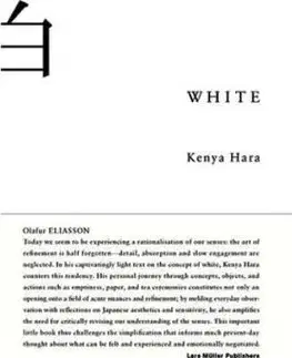 Dizajn, úžitkové umenie, móda White: Insights into Japanese Design Philosophy - Kenya Hara