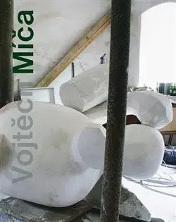 Sochárstvo, plastika Vojtěch Míča - Kolektív autorov