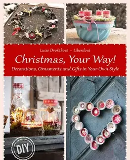 Ručné práce - ostatné Christmas, Your Way - Lucie Dvořáková - Liberdová