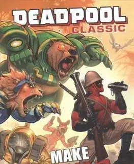 Cudzojazyčná literatúra Deadpool Classic 19 Make War Not Love - Nick Giovannetti,Paul Scheer,David Peter,Espin Salvador,Scott Koblish,Matteo Lolli