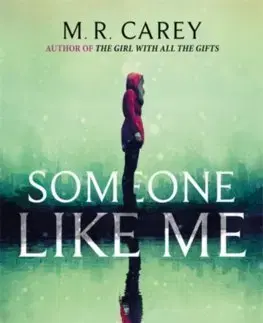 Cudzojazyčná literatúra Someone Like Me - M. R. Carey