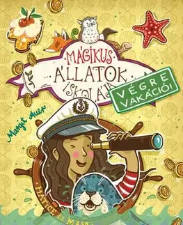 Dobrodružstvo, napätie, western Mágikus állatok iskolája - Végre vakáció 6: Hetice és Maja - Margit Auer,Lídia Nádori,Nina Dulleck