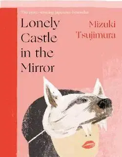 Svetová beletria Lonely Castle in the Mirror - Mizuki Tsujimura