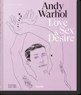 Cudzojazyčná literatúra Andy Warhol. Love, Sex, and Desire. Drawings 1950-1962 - Blake Gopnik,Drew Zeiba,Michael Dayton Hermann